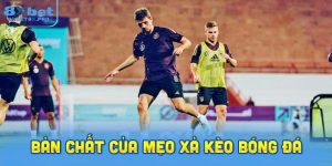 Nắm bắt bản chất thực sự của mẹo xả kèo bóng đá