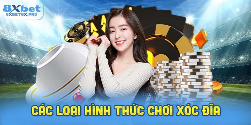 Các loại hình thức chơi xóc đĩa