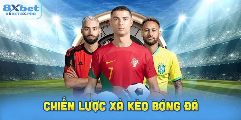 Chiến lược xả kèo bóng đá theo từng tình huống cụ thể