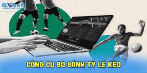Những tính năng nổi bật của công cụ so sánh tỷ lệ kèo