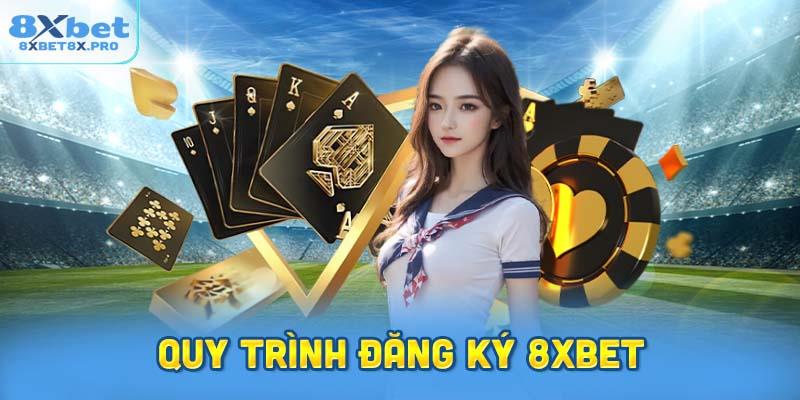 Hướng dẫn chi tiết quy trình đăng ký 8XBET