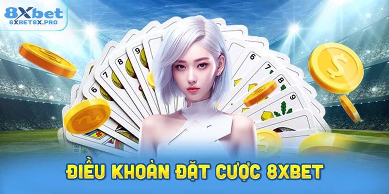 Ý nghĩa của các điều khoản đặt cược trên 8xbet là gì?