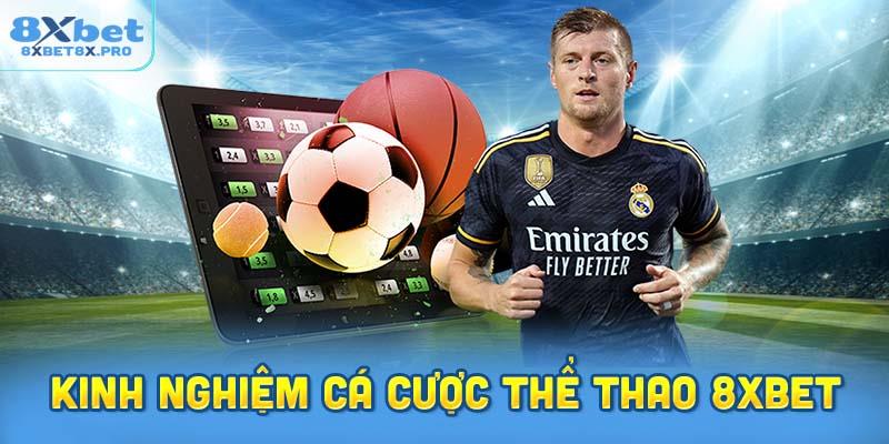 Kinh nghiệm chơi cá cược thể thao tại 8XBet 