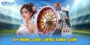 Chia sẻ những kỹ năng chơi liêng xanh chín