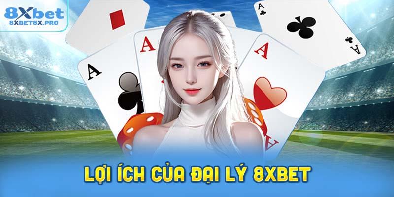 Những Lợi Ích Nổi Bật Khi Gia Nhập Đội Ngũ Đại Lý 8xbet