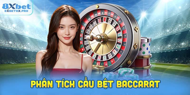 Phân tích cầu bệt Baccarat và phương pháp nhận diện