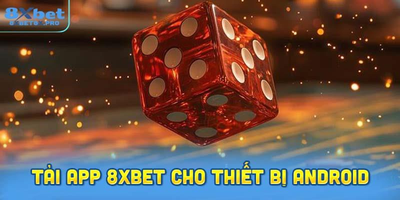 Tải App 8XBET cho thiết bị Android